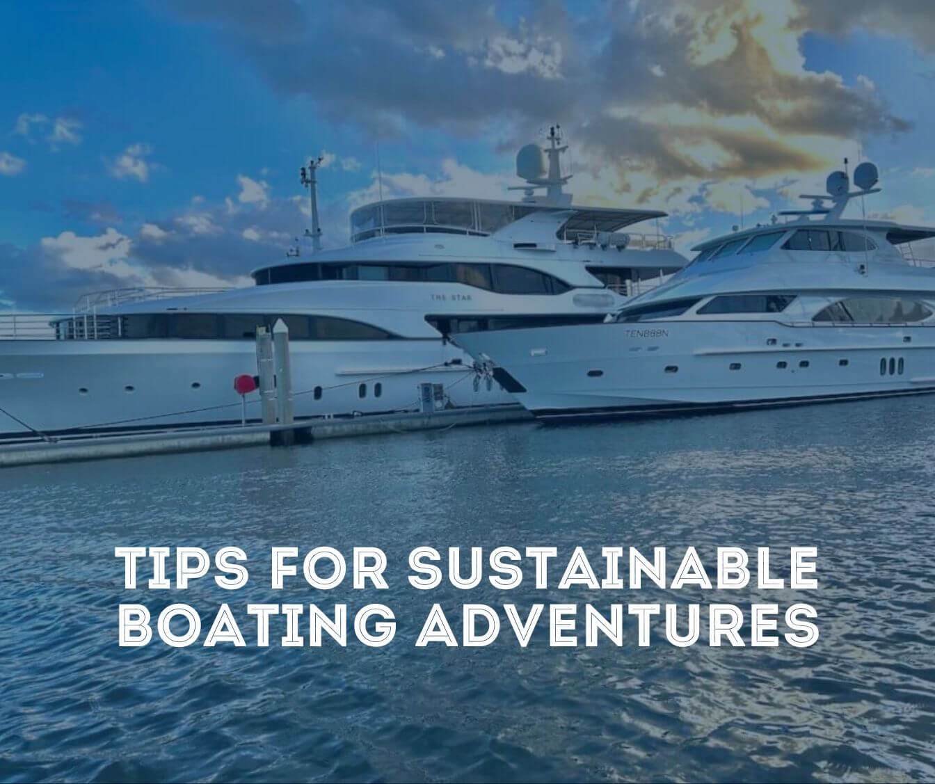 Tips for Sustainable Boating Adventures