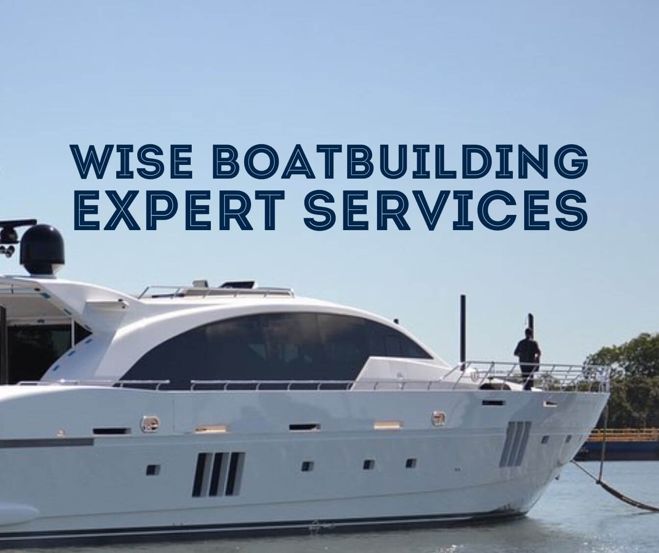 Comprehensive Marine Services: Wise Boatbuilding